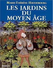 Cover of: Les Jardins du Moyen-Âge by Marie-Thérèse Haudebourg