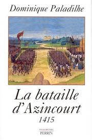 Cover of: La Bataille D'Azincourt, 1415 by Dominique Paladilhe