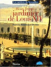 Cover of: Henri Dupuy, jardinier du roi Louis XIV