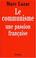 Cover of: Le Communisme, une passion française