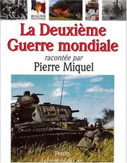 Cover of: La Deuxième Guerre mondiale racontée par Pierre Miquel