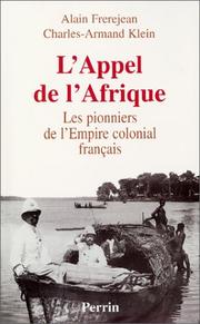 Cover of: L'Appel de l'Afrique : Les pionniers de l'Empire colonial français