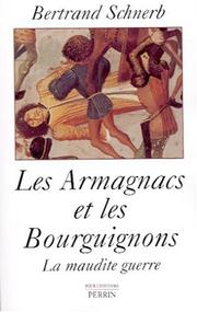 Les Armagnacs et les Bourguignons by Bertrand Schnerb