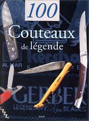 Cover of: 100 couteaux de légende by Gérard Pacella