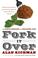 Cover of: Fork It Over