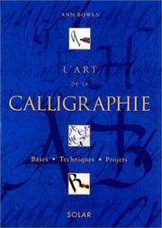Cover of: L'Art de la calligraphie by Ann Bowen