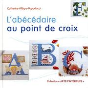 Cover of: L'abécédaire au point de croix by Catherine Allegre-Papadacci