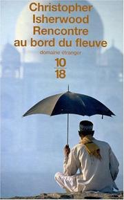 Cover of: Rencontre au bord du fleuve by Christopher Isherwood