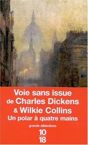 Cover of: Voie sans issue by Charles Dickens, Wilkie Collin, Wilkie Collins, Damilys Yanez, Madame Madame Judith, Gabriel Zarraga, Madame Judith, Gregorio Solera Casero, Wilkie Collins, Nancy Holder, Wilkie Collins