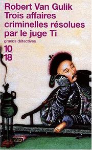Cover of: Trois affaires criminelles resolues par le juge t1