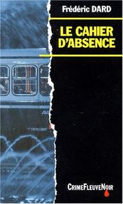 Cover of: Le cahier d'absence by Frédéric Dard