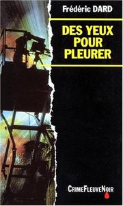 Cover of: Des yeux pour pleurer by Frédéric Dard, Frédéric Dard