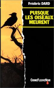 Cover of: Puisque les oiseaux meurent by Frédéric Dard