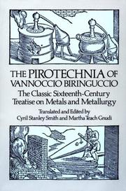 Cover of: The pirotechnia of Vannoccio Biringuccio: the classic sixteenth-century treatise on metals and metallurgy