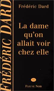 Cover of: La dame qu'on allait voir chez elle by Frédéric Dard