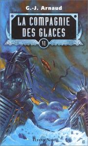 Cover of: La Compagnie des glaces, tome 6