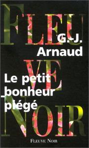Cover of: Le petit bonheur piégé by G.-J Arnaud