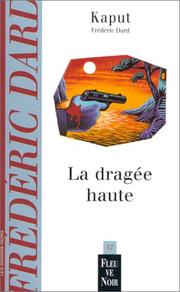 Cover of: La Dragée haute by Frédéric Dard, Kaput