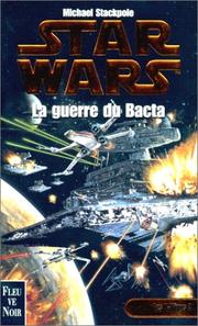 Cover of: La Guerre du Bacta by Michael A. Stackpole