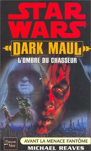 Cover of: La Marche à l'empire, tome 1 : Dark Maul, l'ombre du chasseur