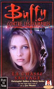 Cover of: La Chasse sauvage (Buffy contre les vampires) by Nancy Holder