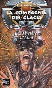 Cover of: La Compagnie des glaces, tome 12 : Les Mystères d'Altai