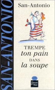 Cover of: Trempe ton pain dans la soupe by Frédéric Dard