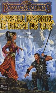 Cover of: Eternelle rencontre le berceau des elfes