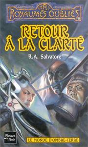 Cover of: Les Royaumes oubliés, tome 4 : Le Monde d'Ombre-Terre - Retour à la clarté