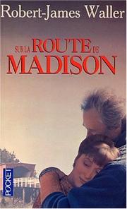 Cover of: Sur la route de Madison by Robert James Waller, Anne Michel