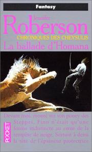 Cover of: Chroniques des Cheysulis. 2, La ballade d'Homana by Jennifer Roberson