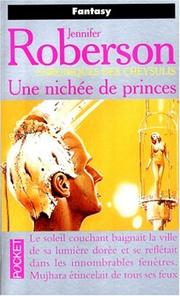 Cover of: Chroniques des Cheysulis. 5, Une nichée de princes by Jennifer Roberson