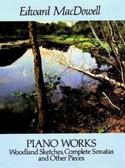 Cover of: Piano Works: Woodland Sketches, Complete Sonatas and Other Pieces