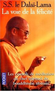 Cover of: La Voie de la félicité by His Holiness Tenzin Gyatso the XIV Dalai Lama