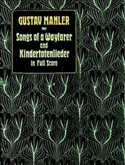 Cover of: Songs of a Wayfarer and Kindertotenlieder in Full Score by Gustav Mahler