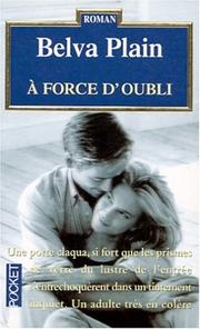 Cover of: A force d'oubli by Belva Plain