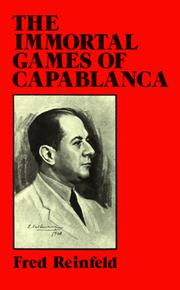 The immortal games of Capablanca by José Raúl Capablanca