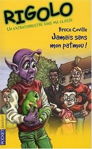 Cover of: Un extraterrestre dans ma classe, tome 6 : Jamais sans mon Patmou