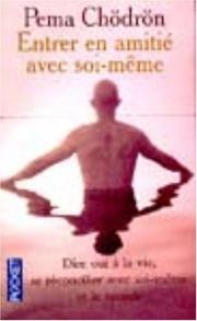 Cover of: Entrer en amitié avec soi-même by Pema Chödrön