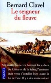 Cover of: Le Seigneur du fleuve by Bernard Clavel