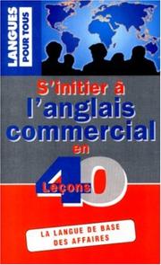 Cover of: S'initier à l'anglais commercial en 40 leçons