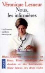 Cover of: Nous, les infirmières by Véronique Lesueur