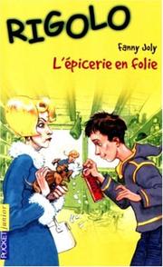 Cover of: L'épicerie en folie by Fanny Joly, Matthieu Blanchin