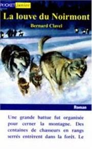 Cover of: La Louve du Noirmont by Bernard Clavel, Jame's Prunier