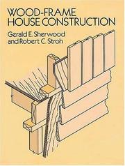Wood-frame house construction by Gerald E. Sherwood