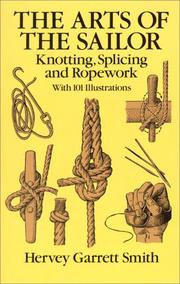 Cover of: The arts of the sailor: knotting, splicing, and ropework