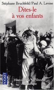 Cover of: Dites à vos enfants : Histoire de la Shoah en Europe, 1933-1945