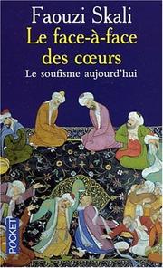 Cover of: Le face-Ã -face des cÂurs : Le soufisme aujourd'hui