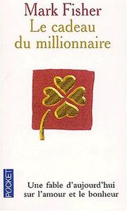 Cover of: Cadeau du millionnaire by Mark Fisher