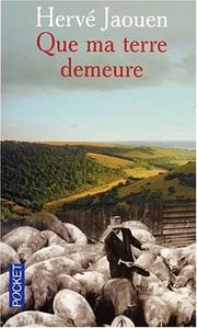 Cover of: Que ma terre demeure